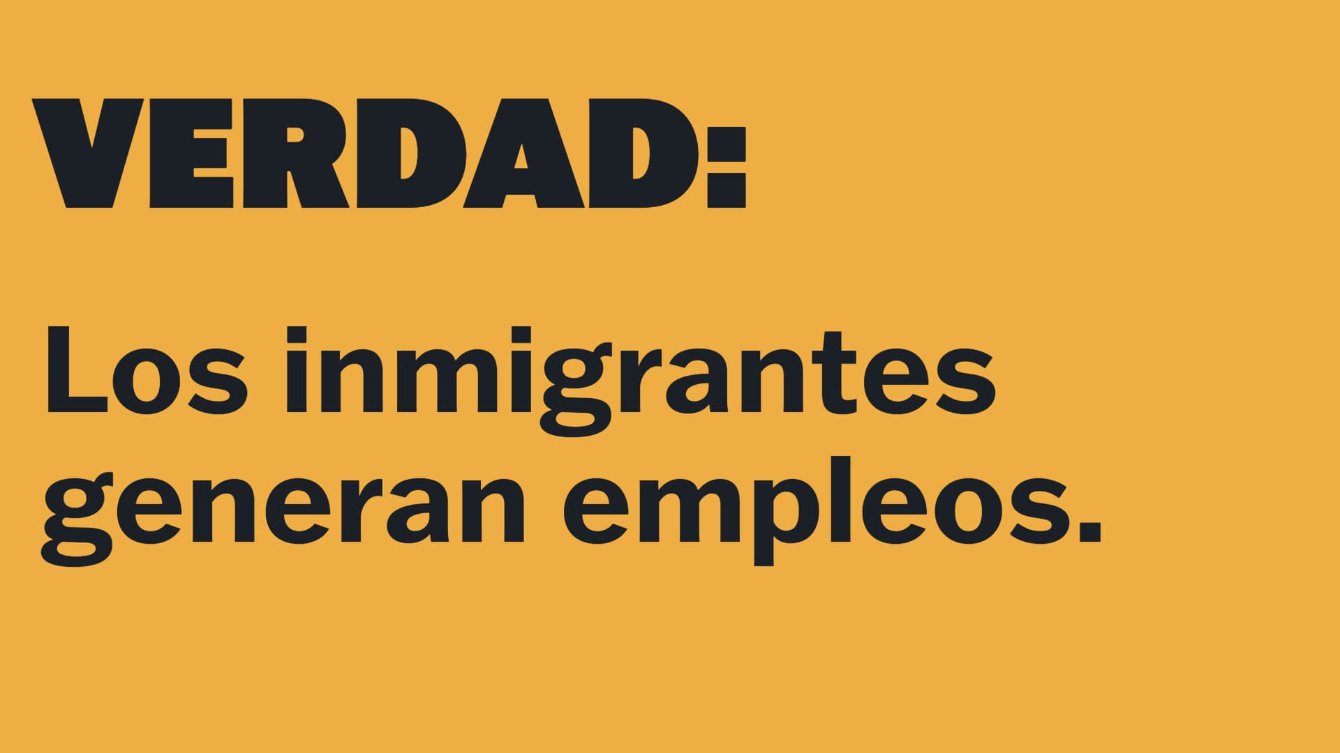 VERDAD: Los inmigrantes generan empleos.