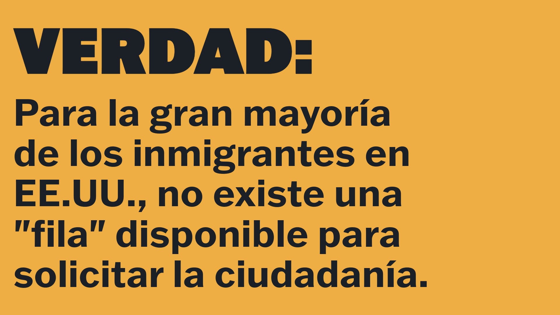 VERDAD: Para la gran mayoría de los inmigrantes en EE.UU., no existe una 'fila' disponible para solicitar la ciudadanía.